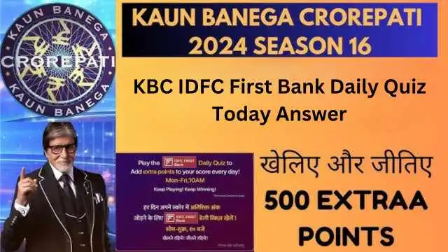 KBC IDFC First Bank Daily Quiz Today Answer 13th September 2024